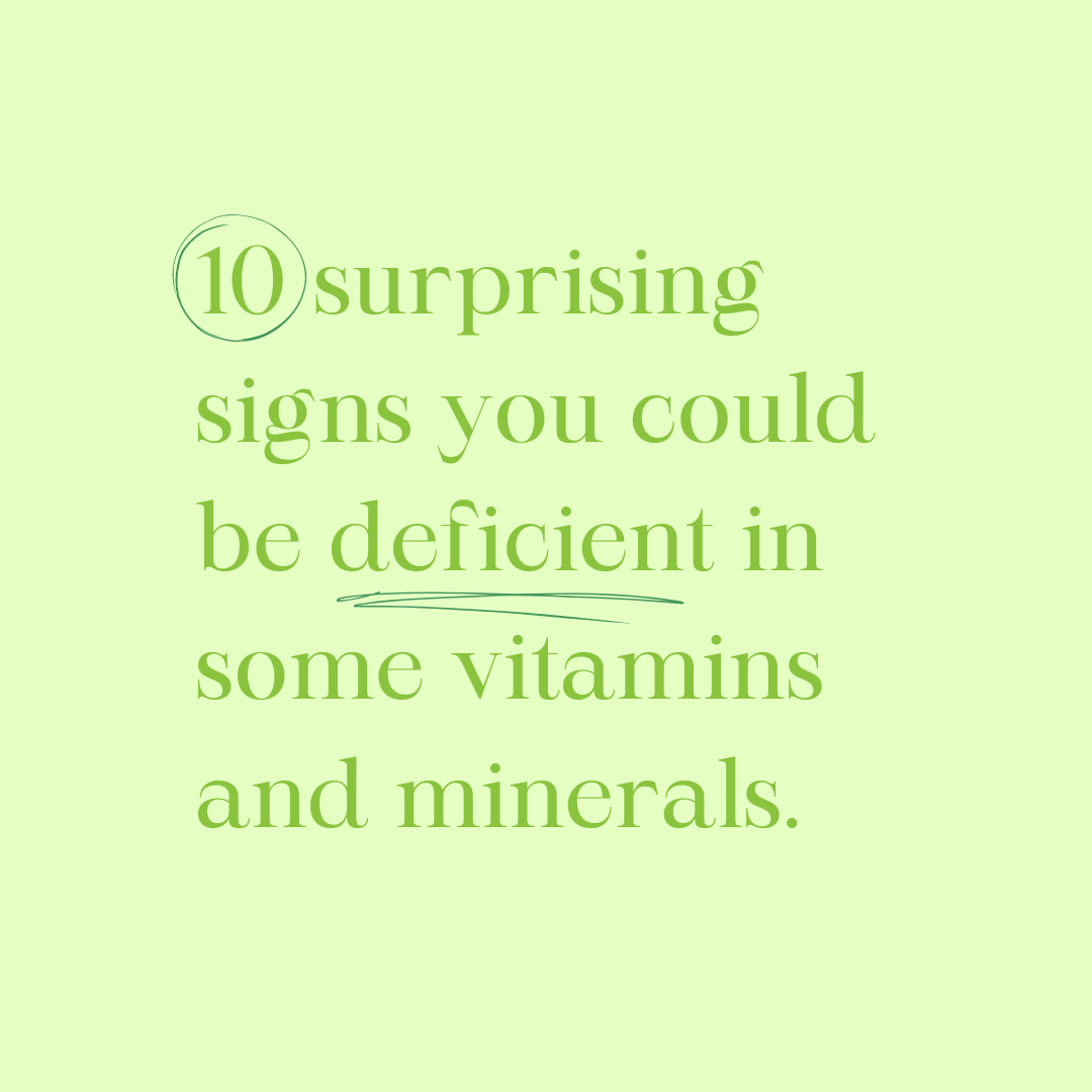 10 surprising signs you could be deficient in some vitamins and minerals