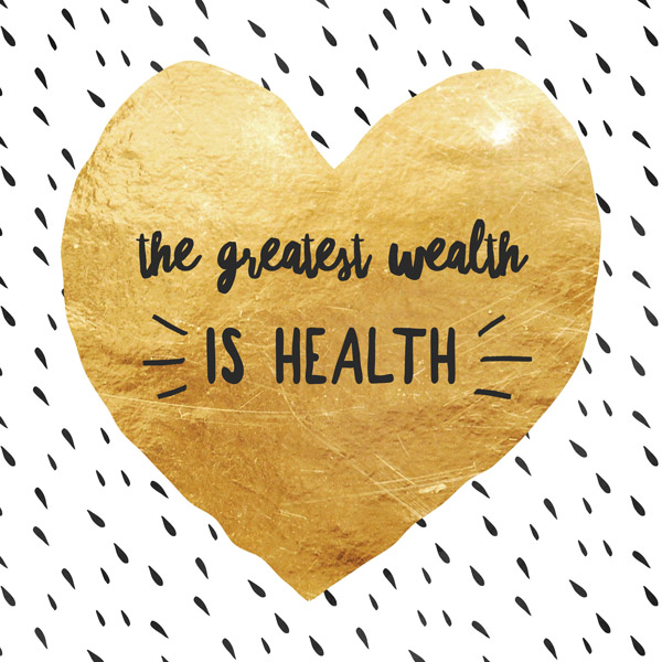 Weekly Tip: The greatest Wealth is Health
